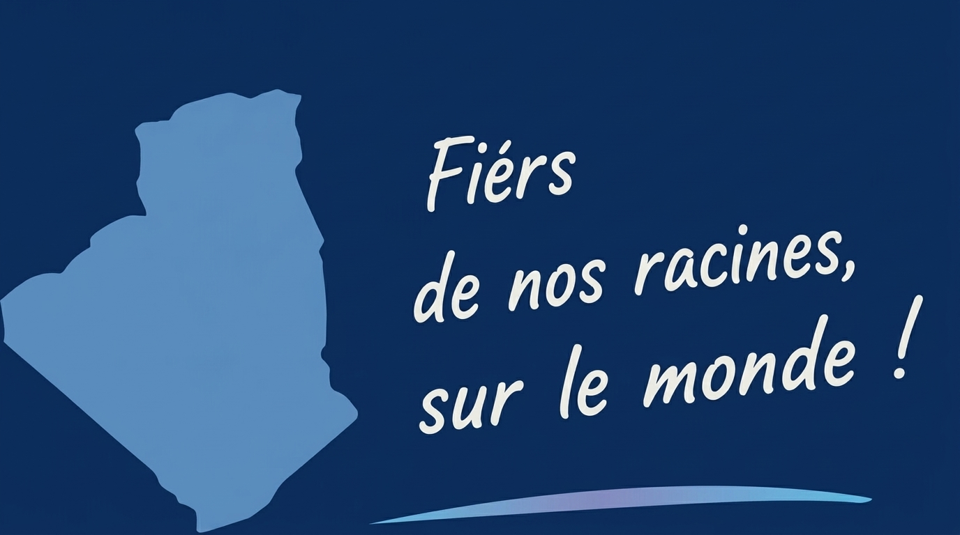L'Algérie — fiers de nos racines, sur le monde